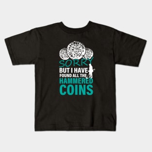 Funny metal detecting, hammered coin Kids T-Shirt